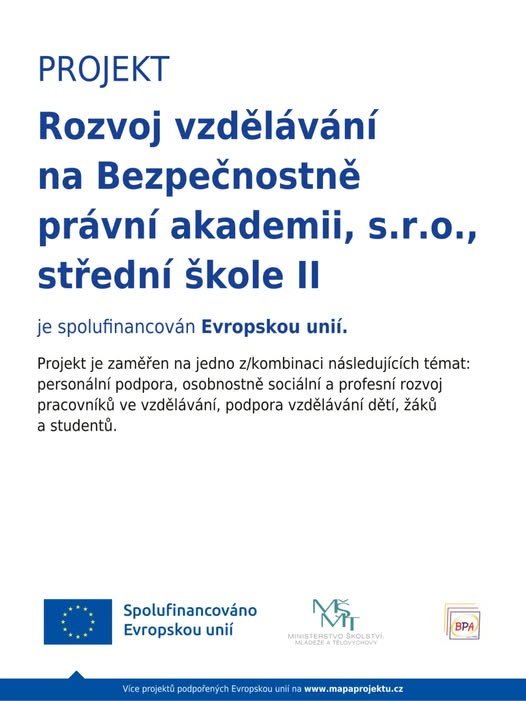 Informační plakát o dotačním projektu Rozvoj vzdělávání na Bezpečnostně právní akademii spolufinancovaném Evropskou unií.